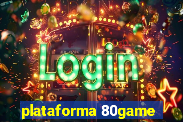 plataforma 80game